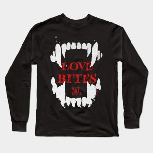 Love bites (So do I) Long Sleeve T-Shirt